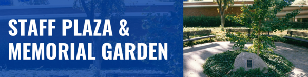A blue banner with white text reading Staff Plaza & Memorial Garden next to a photo of a small tree, a stone plaque, and benches in a garden area.